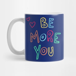 Be More You Mug